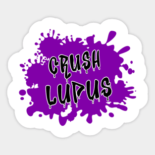 Crush Lupus Lupus Awareness Sticker